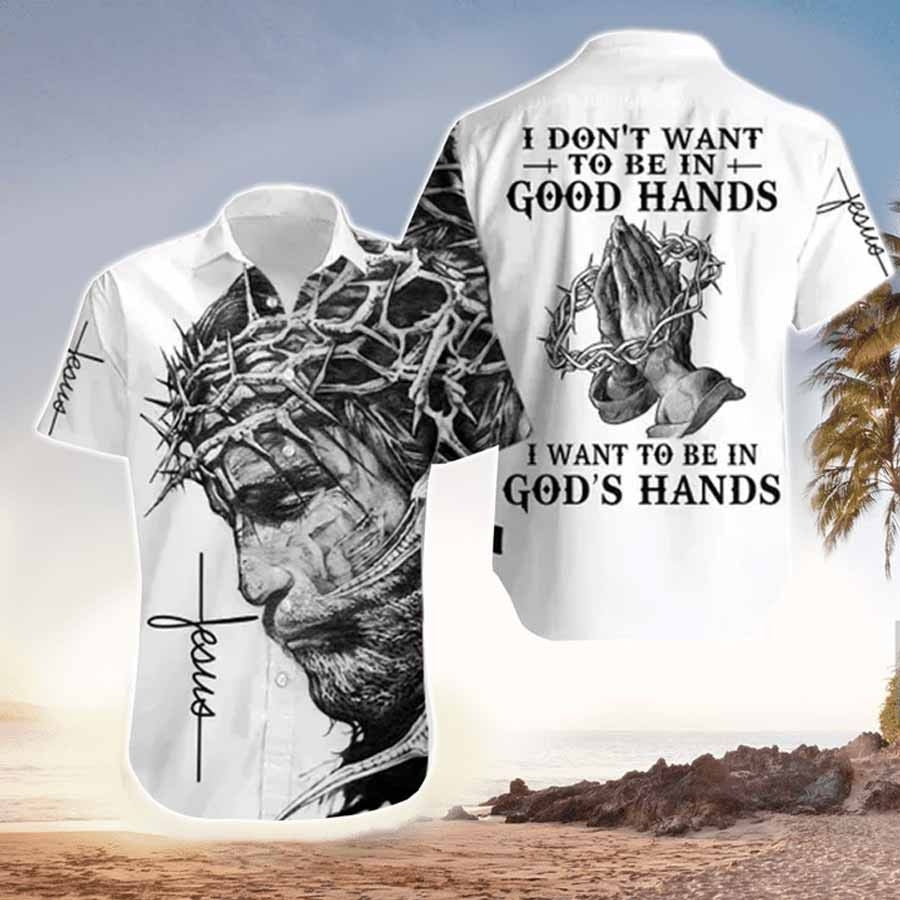 I Want To Be In God’s Hand Jesus Hawaiian Shirt