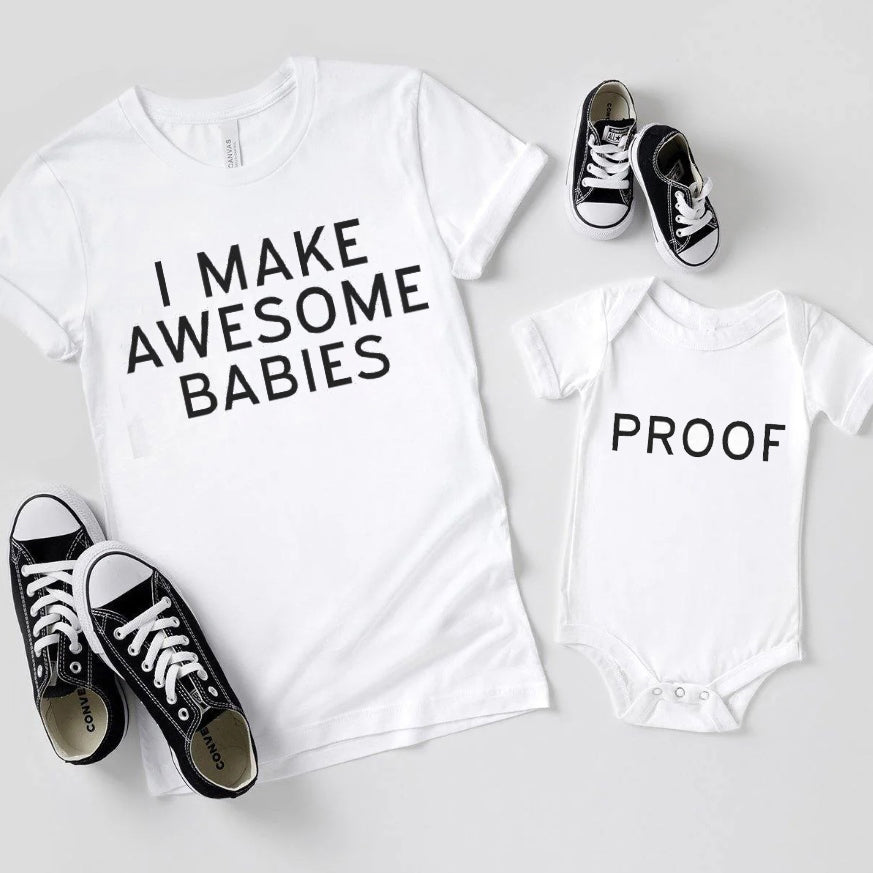 I Make Awesome Baby Proof Cute Dad Son Matching Shirts