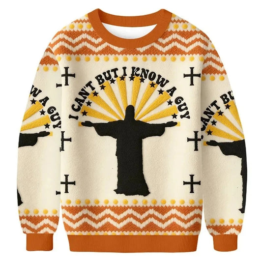 I Cant But I Know A Guy Jesus Christian Ugly Sweater