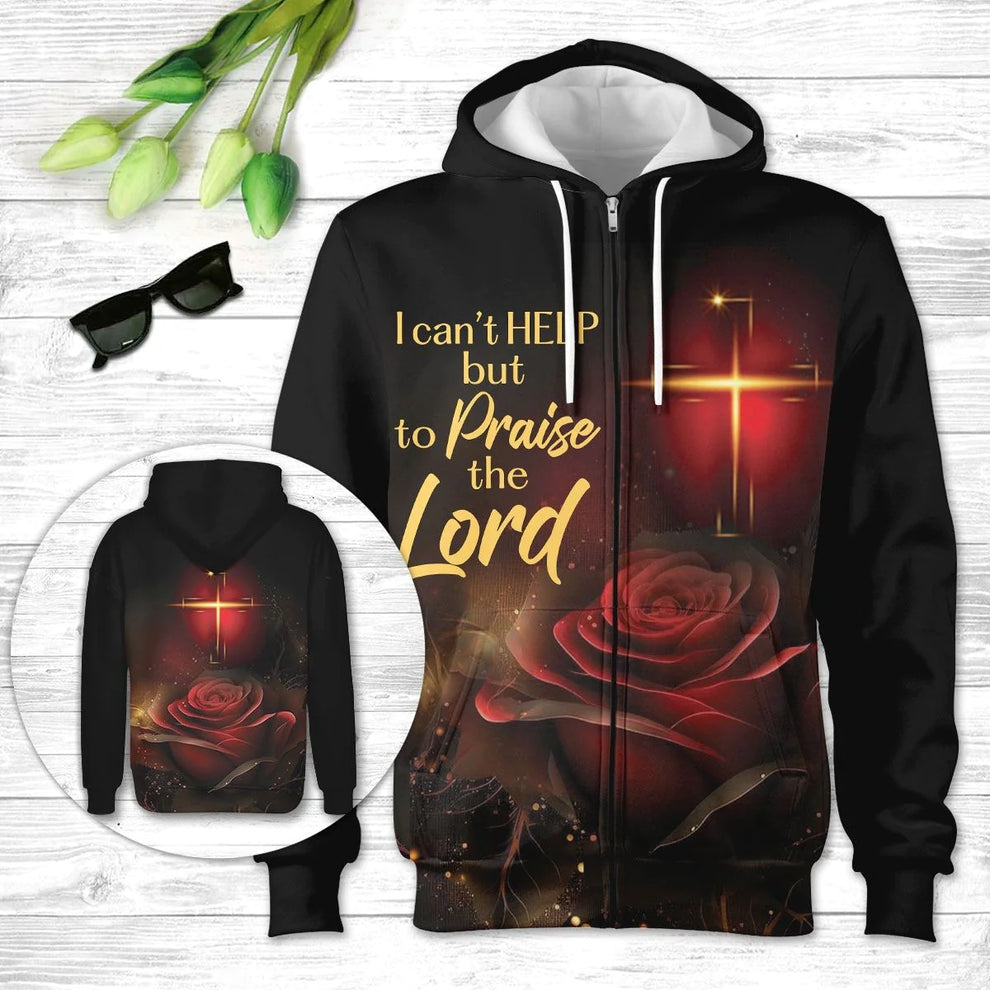 I Cant Help But To Praise The Lord Christian Jesus Hoodie