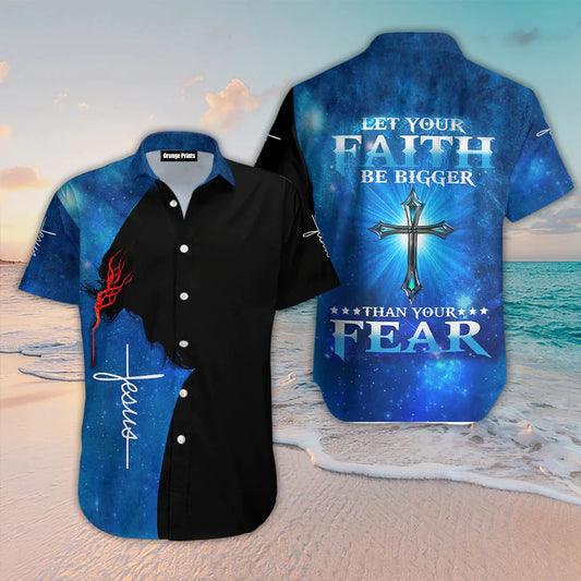 Let Your Faith Be Bigger Than Your Fear Jesus Christian Hawaiian Shirt