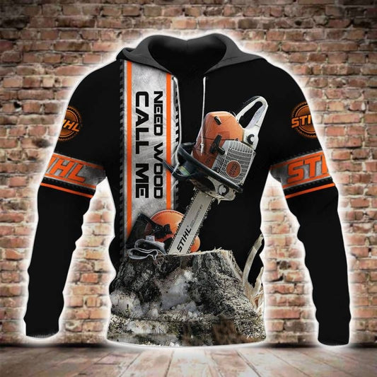 Need Wood Call Me Stihl Chainsaw Hoodie