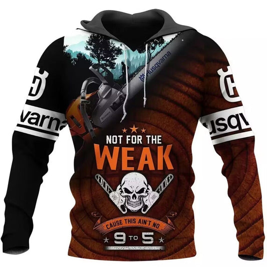 Not For The Weak Husqvarna Chainsaw Hoodie