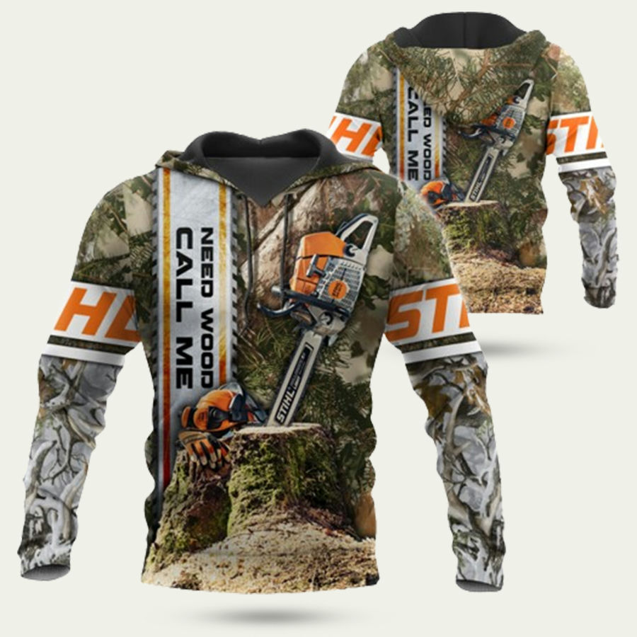 Stihl Chainsaw Need Wood Call Me Hoodie