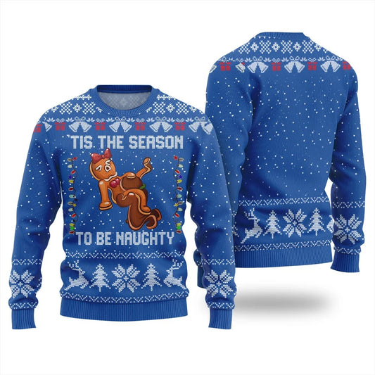 Tis The Season To Be Naughty Gingerbread Ugly Xmas Sweater