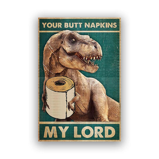 Your Butt Napkins My Lord Funny Poster for Bathroom