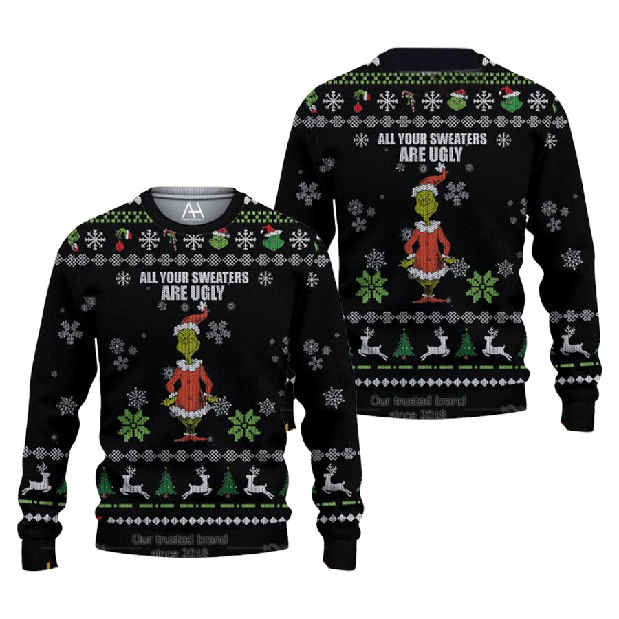 Grinch All Your Sweater Are Ugly Christmas Sweater